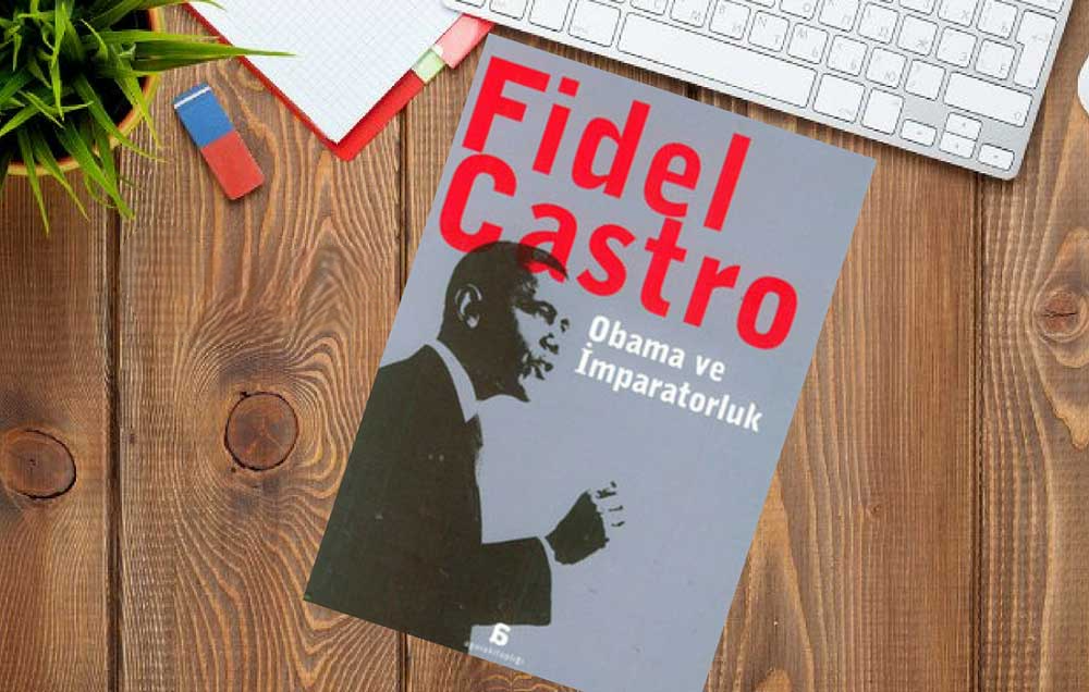 fidel castro eserleri obama ve imparatorluk