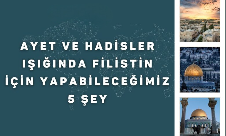 ayet ve hadisler isiginda filistin icin yapabilecegimiz 5 sey 2 780x470 photoroom