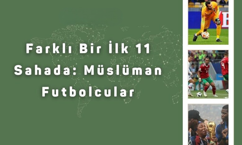 farkli bir ilk 11 sahada musluman futbolcular 780x470 photoroom