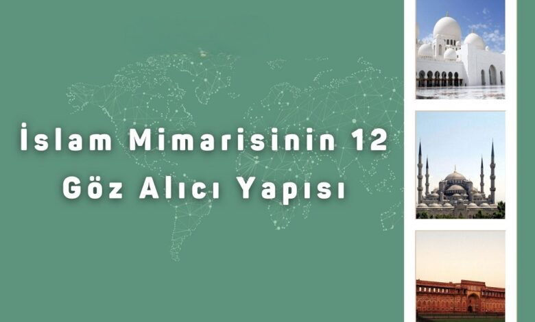 islam mimarisinin 12 goz alici yapisi 780x470 photoroom